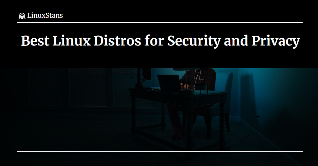 Best Linux Distros For Security And Privacy - Sisteme De Operare ...